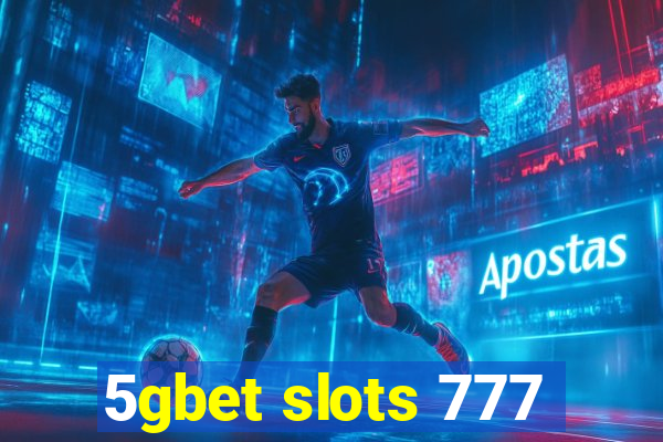 5gbet slots 777